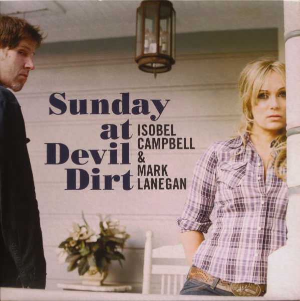 Isobel Campbell & Mark Lanegan – Sunday At Devil Dirt