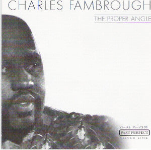 Charles Fambrough – The Proper Angle