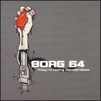 Borg 64 – They're Using Nanoprobes