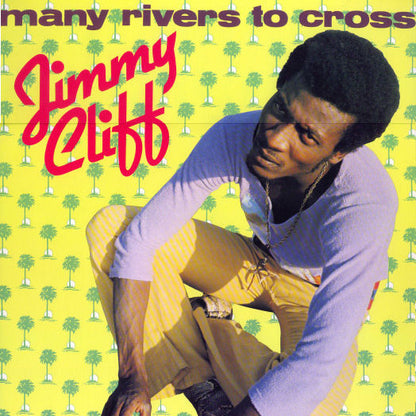 Jimmy Cliff – Many Rivers To Cross