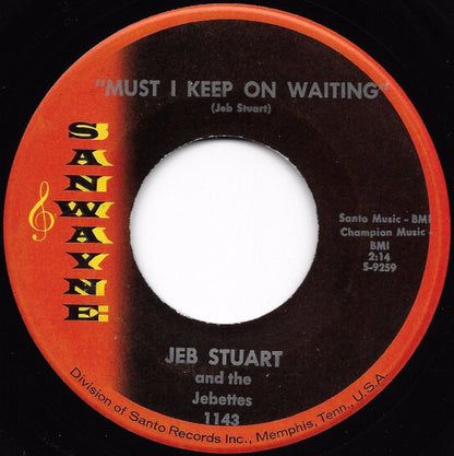 Jeb Stuart And The Jebettes – Must I Keep On Waiting / Jeannie, Jeannie