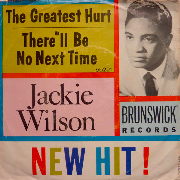 Jackie Wilson – The Greatest Hurt / There'll Be No Next Time