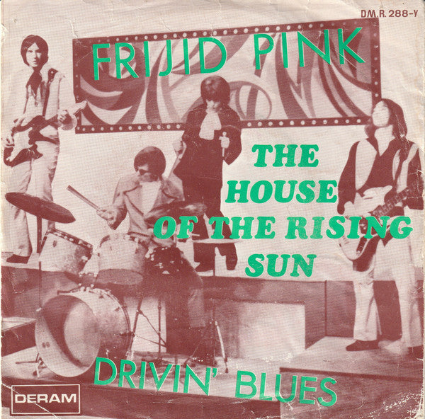 Frijid Pink – The House Of The Rising Sun / Drivin' Blues