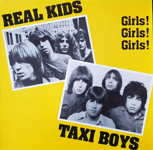 The Real Kids / The Taxi Boys – Girls! Girls! Girls!