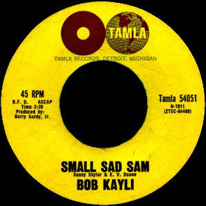 Bob Kayli – Small Sad Sam / Tie Me Tight