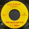 O.V. Wright With The Keys (4) – There Goes My Used To Be — photo 1