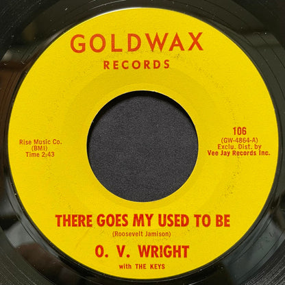 O.V. Wright With The Keys (4) – There Goes My Used To Be