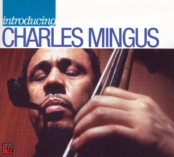 Charles Mingus – Introducing Charles Mingus