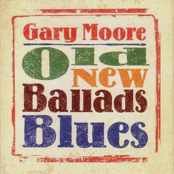 Gary Moore – Old New Ballads Blues