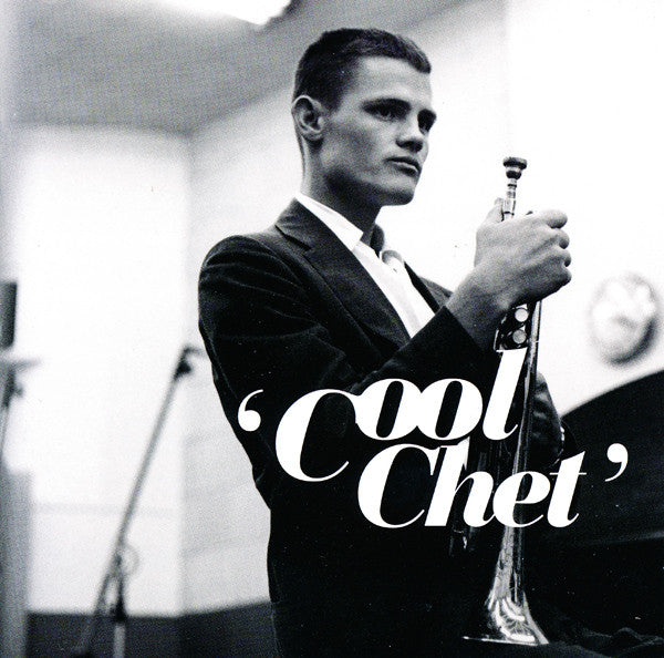 Chet Baker – 'Cool Chet' (L'Anthologie Définitive De Chet Baker)