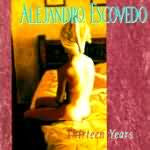 Алехандро Эсковедо – Thirteen Years