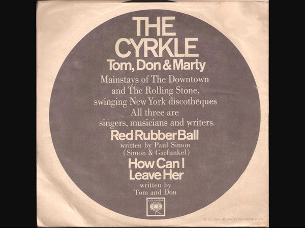 The Cyrkle – Red Rubber Ball / How Can I Leave Her