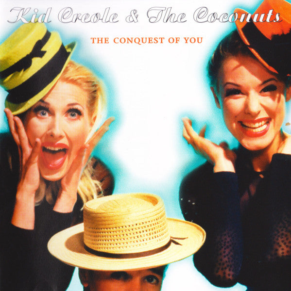 Kid Creole And The Coconuts – The Conquest Of You