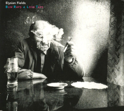 Elysian Fields – Bum Raps & Love Taps