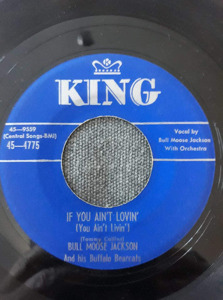 Bull Moose Jackson & His Buffalo Bearcats – If You Ain't Lovin' (You Ain't Livin')