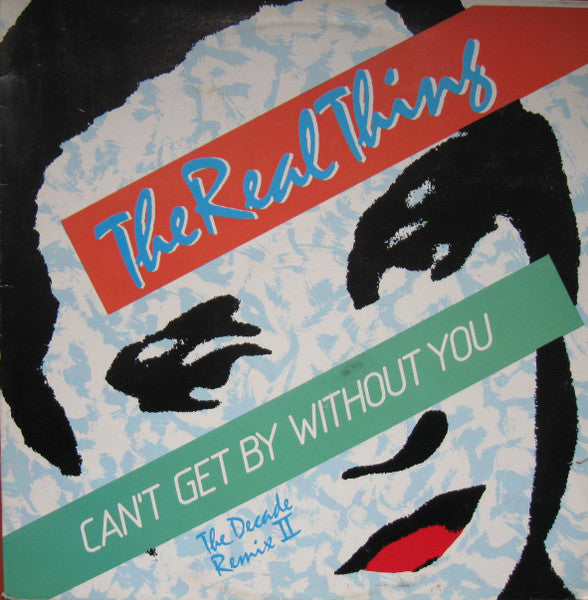 The Real Thing – Can't Get By Without You (Extended version)  (The Second Decade Remix)