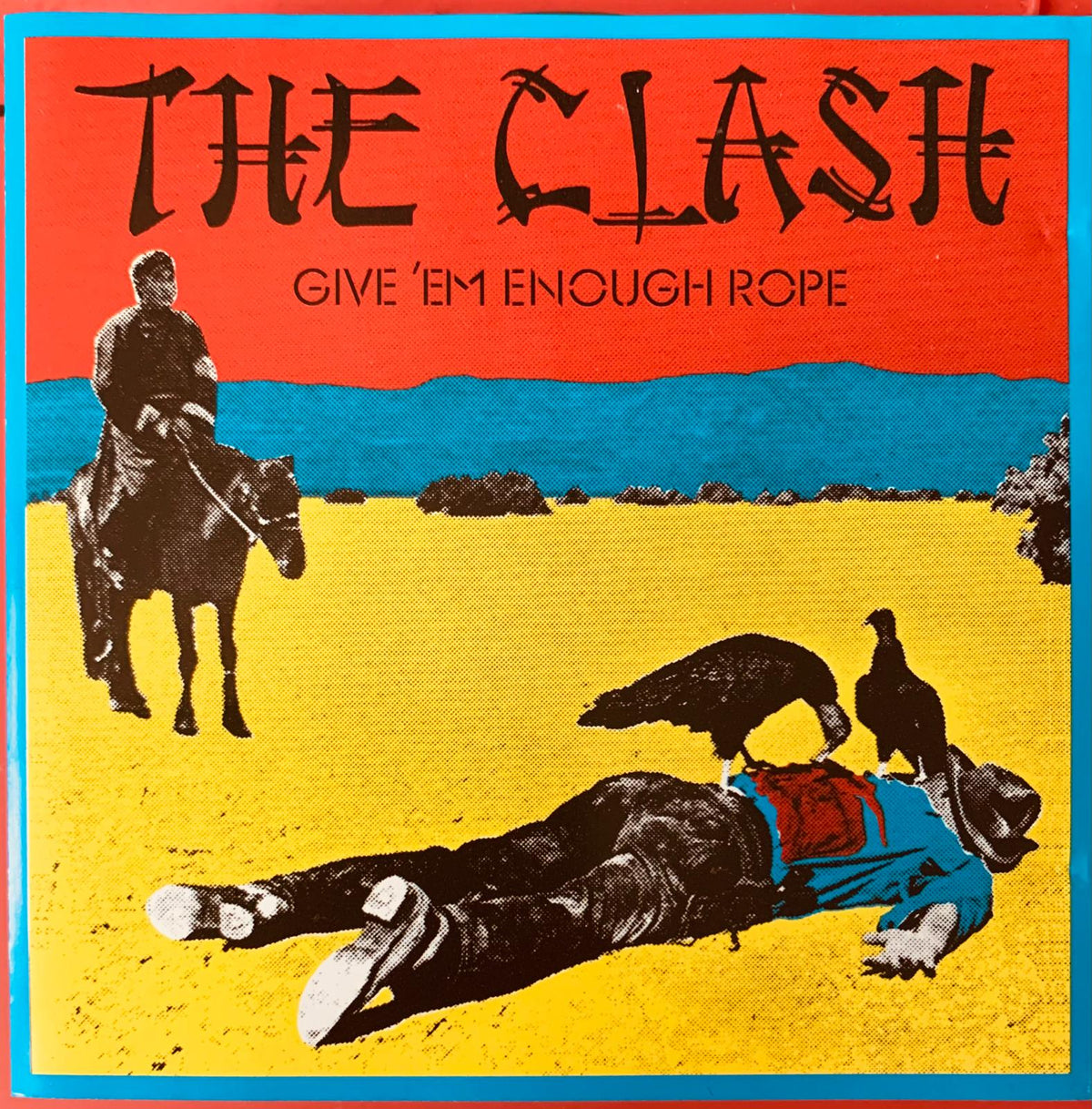 The clash give em enough rope original cd features a bold red blue and yellow cover with a man on horseback in the desert
