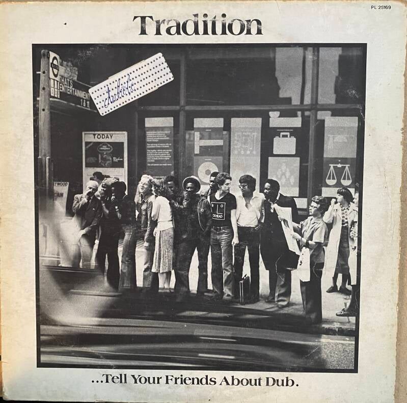 Tradition Tell Your Friends About Dub — Vg to Vg+ / G+