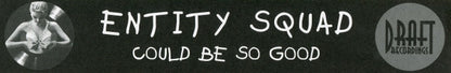 Entity Squad – Could Be So Good