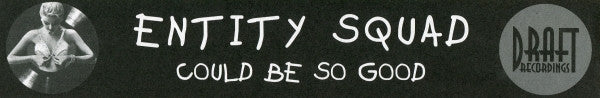 Entity Squad – Could Be So Good