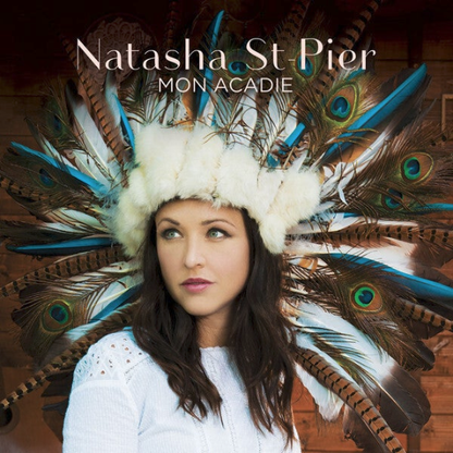 🇨🇦 NATASHA ST-PIER – Mon Acadie | CD Album - CD - قرص مضغوط 🇨🇦 | THE COLLECTOR — NM / Vg+