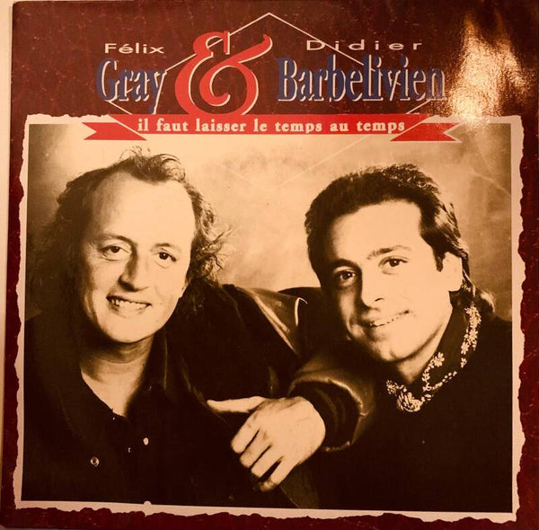 Félix Gray & Didier Barbelivien ‎– Il Faut Laisser Le Temps Au Temps