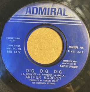ARTHUR GODFREY Dig Dig Dig Vinyl 45 RPM ADMIRAL 765 PROMO Rare Pop 1964 — Vg+ / €100.08