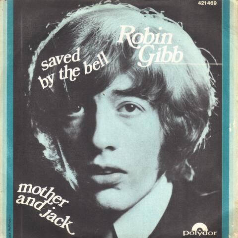 Robin Gibb ‎– Saved By The Bell / Mother And Jack