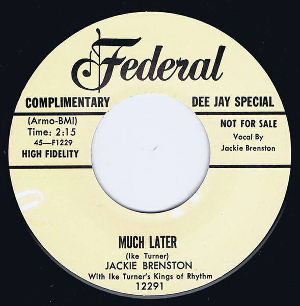 Jackie Brenston & Ike Turner's Kings Of Rhythm – Much Later / The Mistreater
