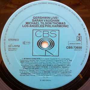 Michael Tilson Thomas, Sarah Vaughan, Los Angeles Philharmonic‎– Gershwin Live! Label: CBS ‎– 73650 Format: Vinyl, LP, Album Country: Netherlands Released: 1982 Genre: Jazz, Classical Style: Modern
